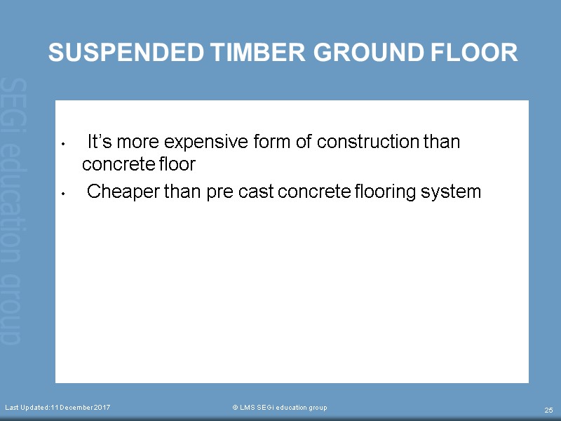 SUSPENDED TIMBER GROUND FLOOR    It’s more expensive form of construction than